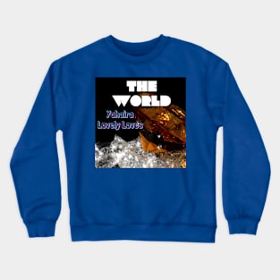 The World - (Official Video) by Yahaira Lovely Loves Crewneck Sweatshirt